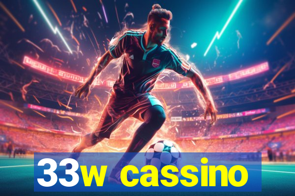 33w cassino
